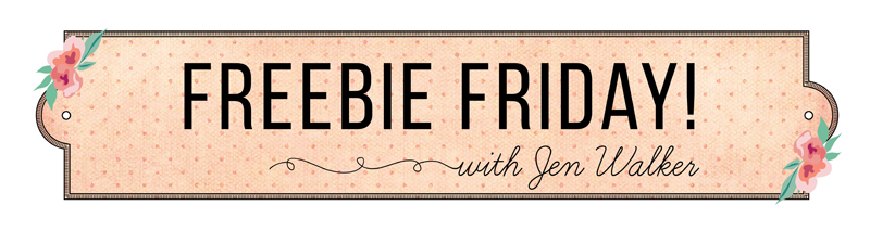 Freebie Friday with Jen Walker