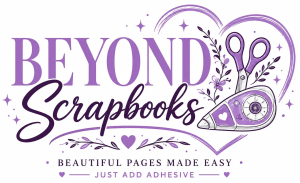 Beyond Scrapbooks
